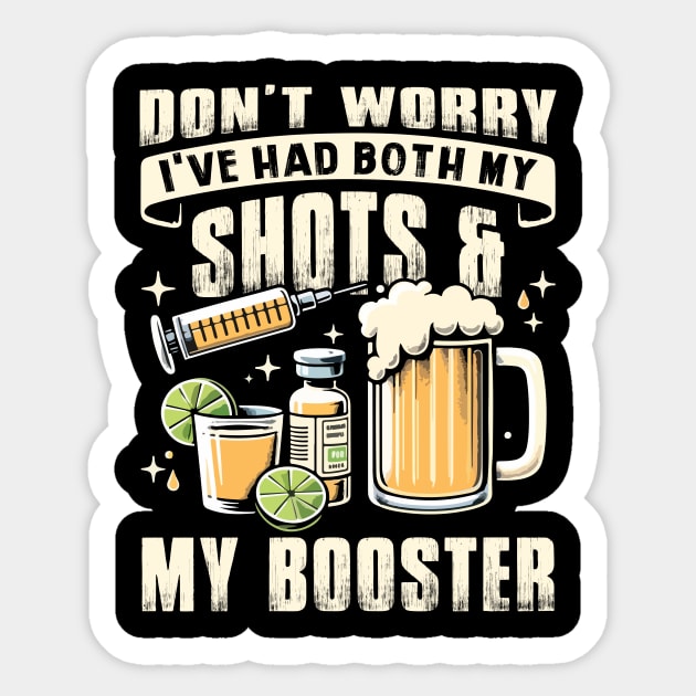 Beer Don't Worry I've Had Both My Shots And My Booster Sticker by ladonna marchand